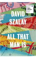 All that Man is: Shortlisted for the Man Booker Prize