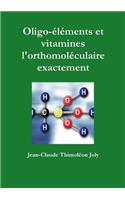 Oligo-éléments et vitamines l'orthomoléculaire exactement