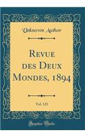 Revue des Deux Mondes, 1894, Vol. 123 (Classic Reprint)