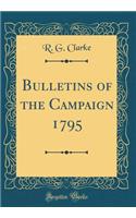 Bulletins of the Campaign 1795 (Classic Reprint)