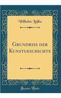 Grundriss Der Kunstgeschichte (Classic Reprint)