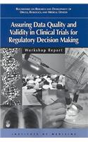 Assuring Data Quality and Validity in Clinical Trials for Regulatory Decision Making