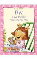 D.W. Says Please And Thank You