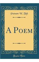 A Poem (Classic Reprint)