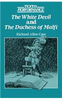 The White Devil and the Duchess of Malfi: Text and Performance