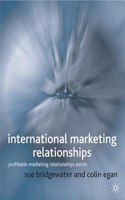 International Marketing and Relationships (Profitable Marketing Relationships S.)
