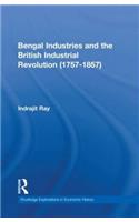 Bengal Industries and the British Industrial Revolution (1757-1857)