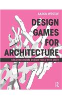 Design Games for Architecture: Creating Digital Design Tools with Unity