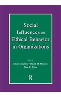 Social Influences on Ethical Behavior in Organizations