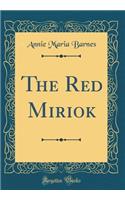 The Red Miriok (Classic Reprint)