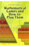 Mathematical Games and How to Play Them