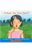 What Do You See?
