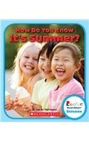How Do You Know It's Summer? (Rookie Read-About Science: Seasons)