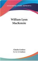 William Lyon Mackenzie