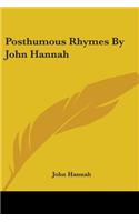 Posthumous Rhymes By John Hannah