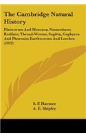 Cambridge Natural History: Flatworms And Mesozoa; Nemertines; Rotifers; Thread-Worms, Sagitta, Gephyrea And Phoronis; Earthworms And Leeches (1922)