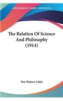 The Relation Of Science And Philosophy (1914): (English)