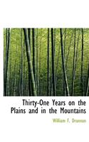 Thirty-One Years on the Plains and in the Mountains