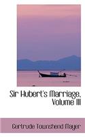 Sir Hubert's Marriage, Volume III