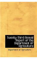 Twenty-Third Annual Report of the Department of Agriculture