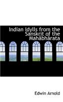 Indian Idylls from the Sanskrit of the Mahacbhacrata