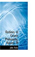 Outlines of Cosmic Philosophy, Volume IV