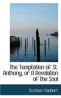 The Temptation of St. Anthony, or a Revelation of the Soul