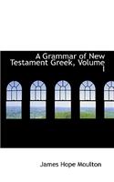 A Grammar of New Testament Greek, Volume I