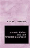 Leonhard Kleber Und Sein Orgeltabulaturbuch