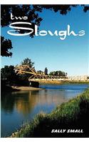 Two Sloughs