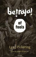Betrayal of Fools