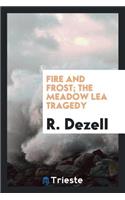 Fire and Frost; The Meadow Lea Tragedy