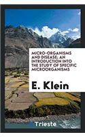 Micro-organisms and disease; an introduction into the study of specific microorganisms