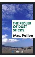 The Pedler of Dust Sticks