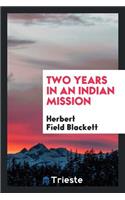 Two Years in an Indian Mission