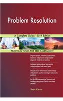 Problem Resolution A Complete Guide - 2019 Edition