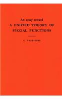 An Essay Toward a Unified Theory of Special Functions