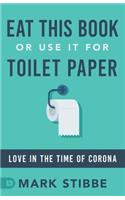 Eat This Book or Use it for Toilet Paper