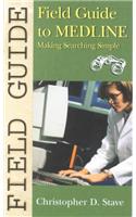 Field Guide to MEDLINE: Making Searching Simple(Field Guide Series)