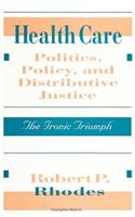 Health Care Politics, Policy, and Distributive Justice