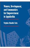 Women, Development, and Communities for Empowerment in Appalachia