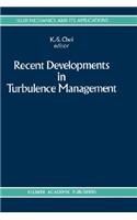 Recent Developments in Turbulence Management