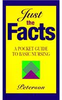 Just the Facts: Pocket Guide to Basic Nursing