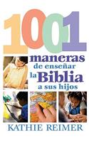 1001 Maneras de Presentar la Biblia A los Ninos