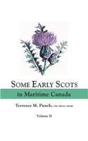 Some Early Scots in Maritime Canada. Volume II