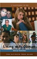 Living with Cancer: The Ultimate Teen Guide