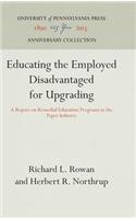 Educating the Employed Disadvantaged for Upgrading