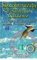 Synchronicity as Spiritual Guidance: All of Life is Working Together to Leave You Little Hints....(English)