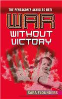 War Without Victory: The Pentagon's Achilles Heel