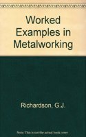 Worked Examples in Metalworking